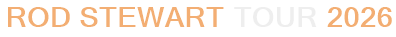 Rod Stewart Tour 2026